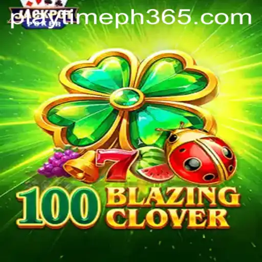 Unveiling the Exciting World of 100BlazingClover: Rules, Game Play, and Current Trends