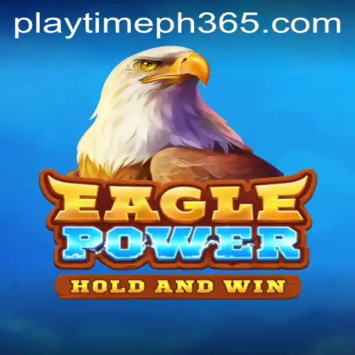 EaglePower: Soar into the Adventure with Playtime PH