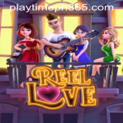 Exploring the Charm of ReelLove and its Growing Popularity in Playtime PH